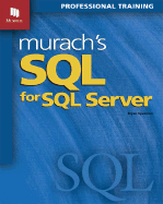 Murach's SQL for SQL Server - Syverson, Bryan, and Prince, Anne (Introduction by)