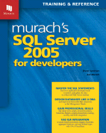 Murach's SQL Server 2005 for Developers: Training & Reference