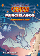 Murci?lagos: Aprendiendo a Volar