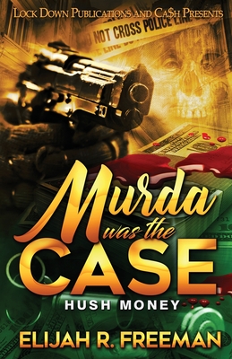 Murda Was the Case - Freeman, Elijah R