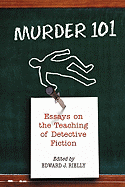 Murder 101: Essays on the Teaching of Detective Fiction