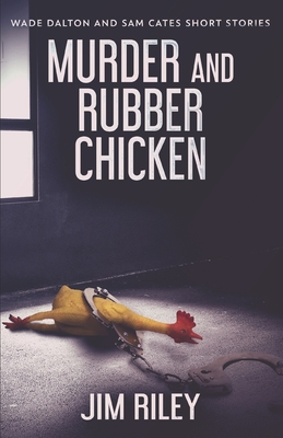 Murder And Rubber Chicken - Riley, Jim