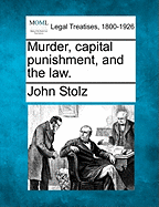 Murder, Capital Punishment, and the Law