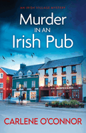 Murder in an Irish Pub: An absolutely gripping Irish cosy mystery