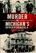 Murder in Michigan's Upper Peninsula