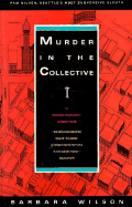 Murder in the Collective - Wilson, Barbara