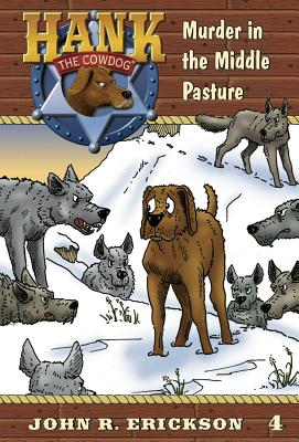 Murder in the Middle Pasture - Erickson, John R