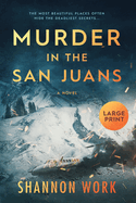 Murder in the San Juans: Large Print