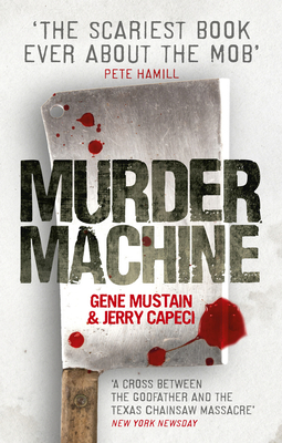 Murder Machine - Mustain, Gene, and Capeci, Jerry