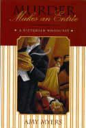 Murder Makes an Entree: A Victorian Whodunit