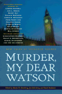 Murder, My Dear Watson: New Tales of Sherlock Holmes