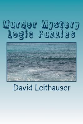 Murder Mystery Logic Puzzles - Leithauser, David
