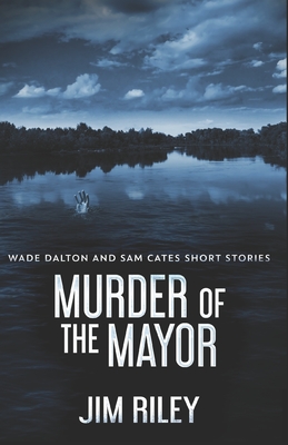 Murder Of The Mayor - Riley, Jim