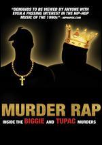 Murder Rap: Inside the Biggie and Tupac Murders