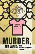 Murder, She Vaped: The Ironic T-Shirt Caper
