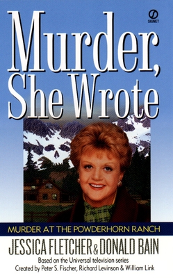 Murder, She Wrote: Murder at the Powderhorn Ranch - Fletcher, Jessica, and Bain, Donald