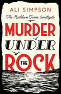 Murder Under The Rock: The Markham Twins Investigate