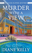 Murder with a View: A House-Flipper Mystery