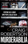 Murderabilia: Everyone Has a Hobby. Some People Collect Death.