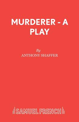 Murderer - A Play - Shaffer, Anthony