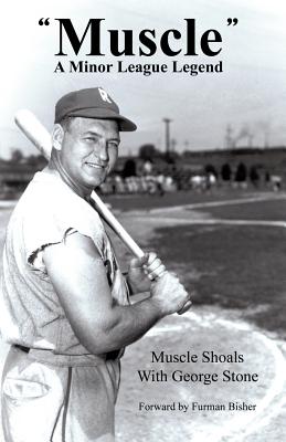 Muscle: A Minor League Legend - Stone, George
