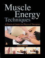 Muscle Energy Techniques: A Practical Handbook for Physical Therapists