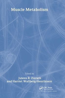 Muscle Metabolism - Zierath, Juleen R (Editor), and Wallberg-Henrikss, Harriet (Editor)