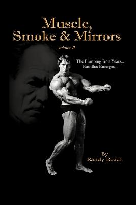 Muscle, Smoke & Mirrors: Volume II - Roach, Randy