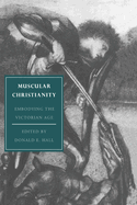 Muscular Christianity: Embodying the Victorian Age