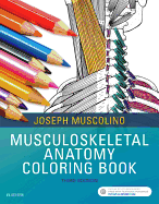 Musculoskeletal Anatomy Coloring Book