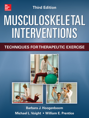 Musculoskeletal Interventions 3/E - Hoogenboom, Barbara, and Voight, Michael, and Prentice, William
