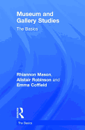 Museum and Gallery Studies: The Basics