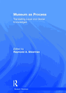 Museum as Process: Translating Local and Global Knowledges