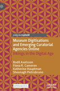 Museum Digitisations and Emerging Curatorial Agencies Online: Vikings in the Digital Age