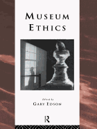 Museum Ethics: Theory and Practice