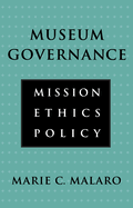 Museum Governance: Mission, Ethics, Policy