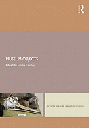 Museum Objects: Experiencing the Properties of Things
