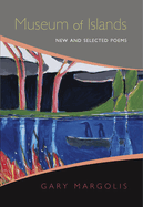 Museum of Islands: New & Selected Poems