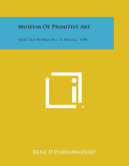 Museum Of Primitive Art: Selected Works No. 4, Spring, 1958
