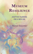 Museum Resilience: Adaptive Planning for a New Era