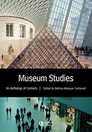 Museum Studies: An Anthology of Contexts