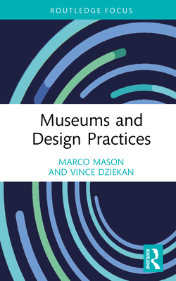 Museums and Design Practices - Mason, Marco, and Dziekan, Vince