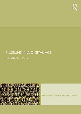 Museums in a Digital Age - Parry, Ross (Editor)