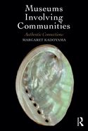 Museums Involving Communities: Authentic Connections
