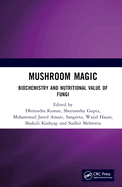 Mushroom Magic: Biochemistry and Nutritional Value of Fungi