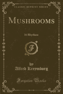 Mushrooms: 16 Rhythms (Classic Reprint)