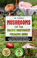 Mushrooms of the Pacific Northwest Foraging Guide