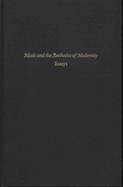 Music and the Aesthetics of Modernity: Essays