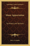 Music Appreciation: Its History and Technics