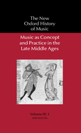Music as Concept and Practice in the Late Middle Ages